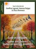 École et Religions Quelles articulations ? Quelles perspectives possibles ? - sous la directions de G Legrand, V Patigny et F Xhonneux